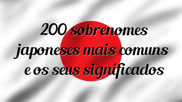 30 Nomes Japoneses Masculinos Mais Populares (2020)